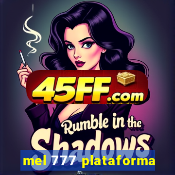 mel 777 plataforma